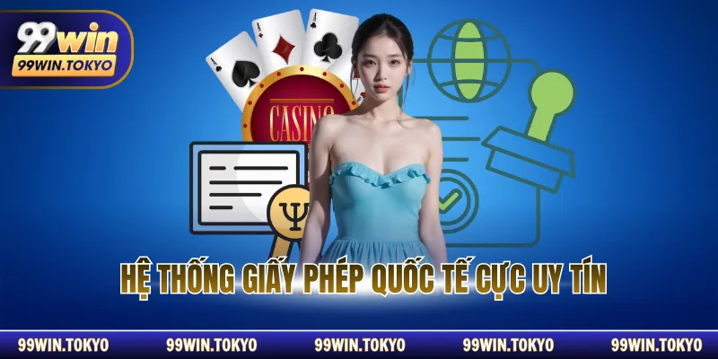 Hệ thống giấy phép quốc tế cực uy tín
