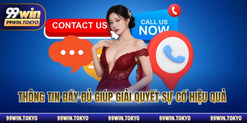 Thông tin đầy đủ giúp giải quyết sự cố hiệu quả
